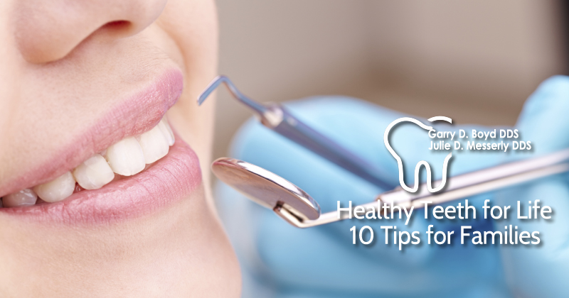 Healthy Teeth for Life: 10 Tips for Families